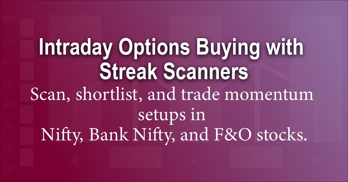 Intraday options buying course using Streak scanners for momentum trading in Nifty Bank Nifty and F&O stocks