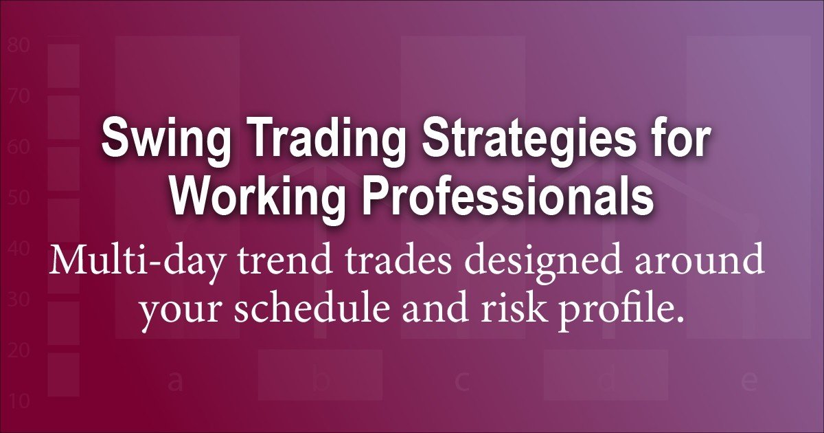 Swing trading strategies course for busy working professionals